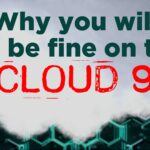 Why you will not be fine on this Cloud9